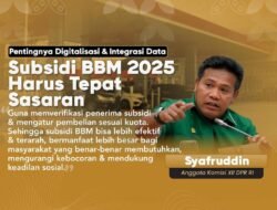 Anggota Komisi XII DPR RI Usulkan Strategi Digitalisasi untuk Subsidi BBM Tepat Sasaran