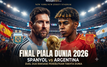 FINAL PIALA DUNIA 2026: Spanyol vs Argentina, Duel Dua Raksasa Perebutkan Takhta Dunia