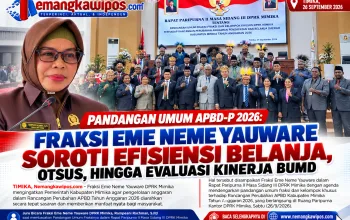 Pandangan Umum APBD-P 2026: Fraksi Eme Neme Yauware Soroti Efisiensi Belanja, Otsus, hingga Evaluasi Kinerja BUMD